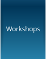 Workshops